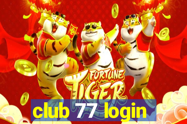 club 77 login